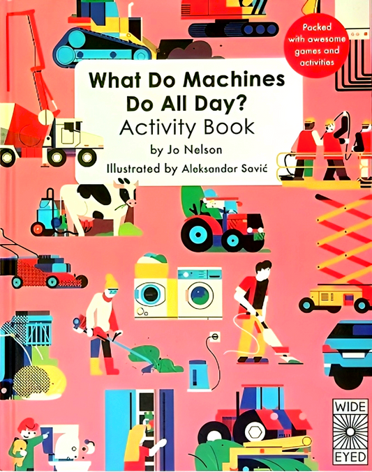 What Do Machines Do All Day - Activity Book
