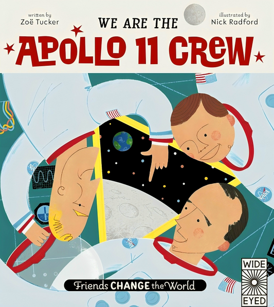 Friends Change The World: We Are The Apollo 11 Crew