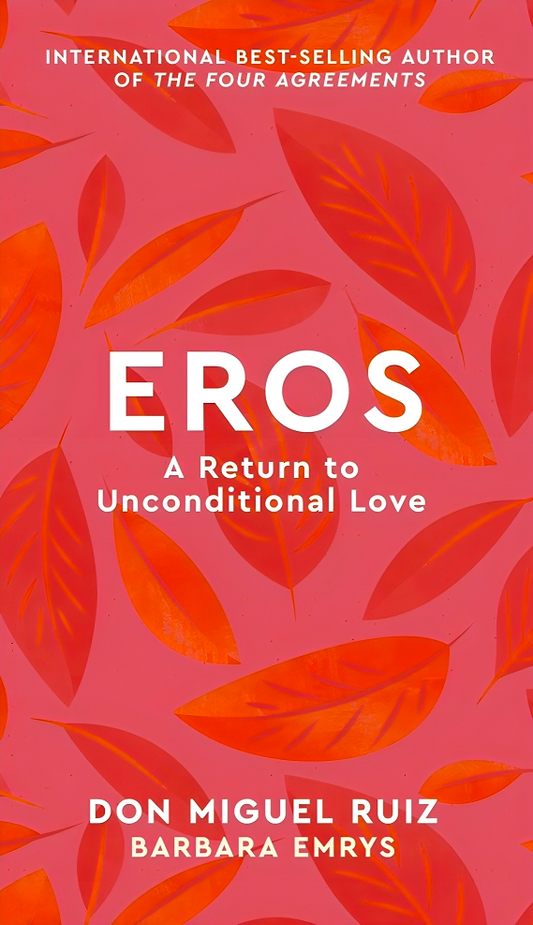 Eros: A Return To Unconditional Love