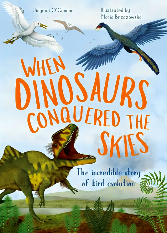 When Dinosaurs Conquered the Skies: The incredible story of bird evolution
