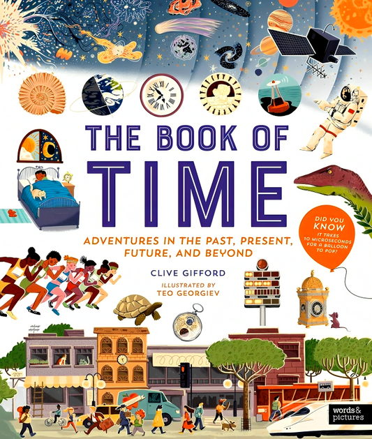 The Book Of Time: Adventures In The Past, Present, Future, And Beyond