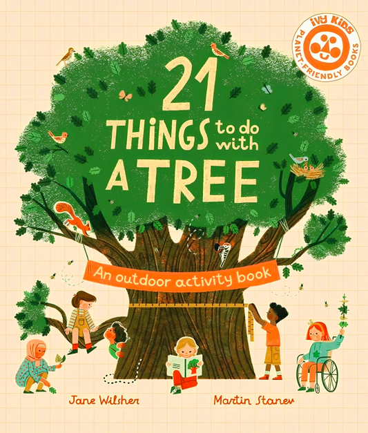 21 Things To Do With A Tree: An Outdoor Activity Book