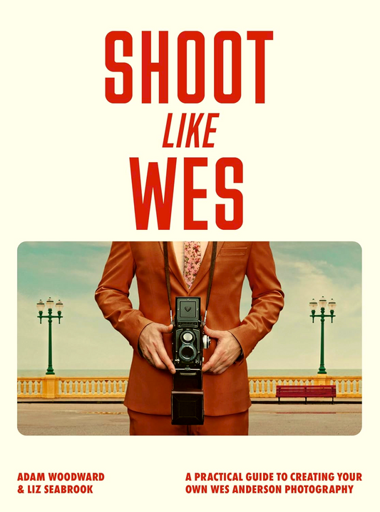Shoot Like Wes: A Practical Guide To Creating Your Own Wes Anderson Photography