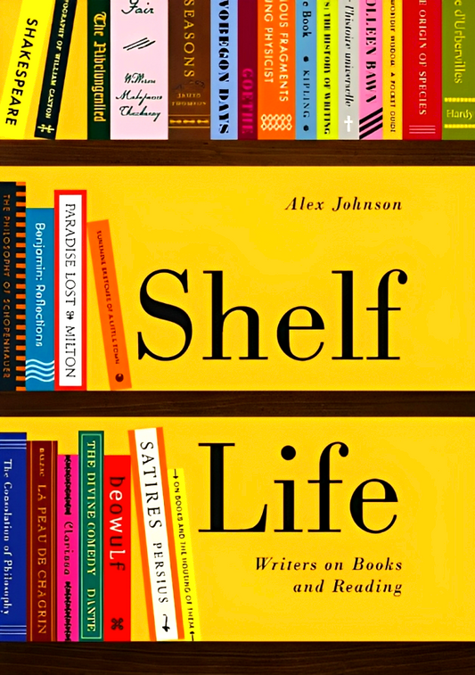 Shelf Life: Writers On Books & Reading