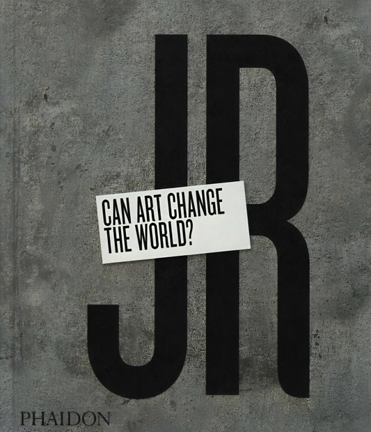 JR: Can Art Change The World?