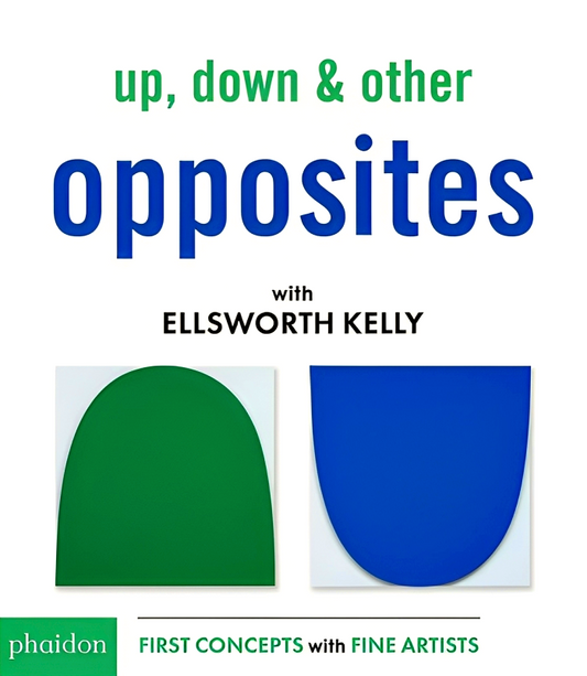 Up, Down & Other Opposites with Ellsworth Kelly
