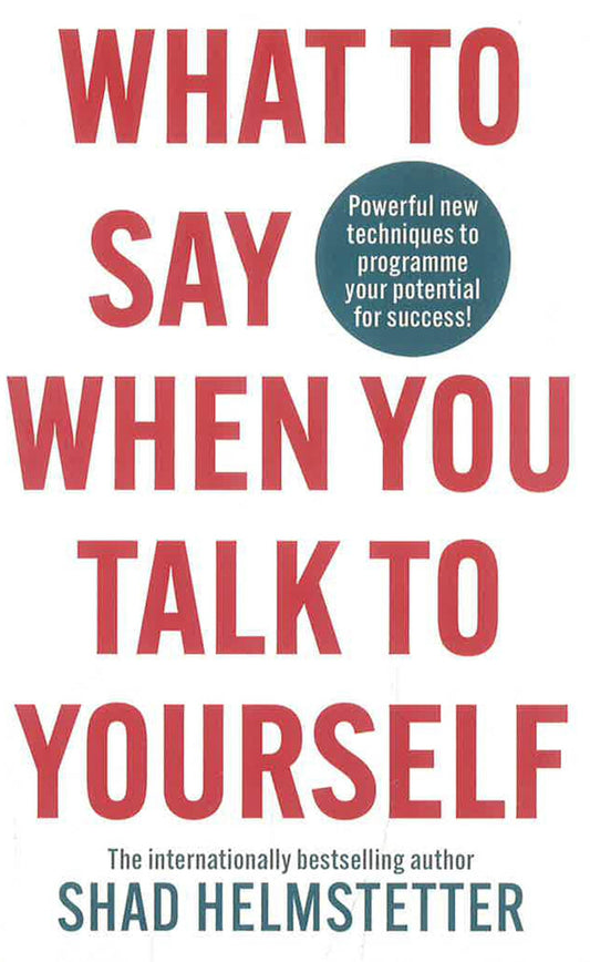 What To Say When You Talk To Yourself