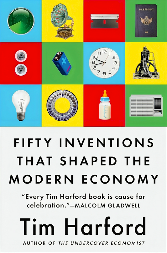 Fifty Inventions That Shaped The Modern Economy