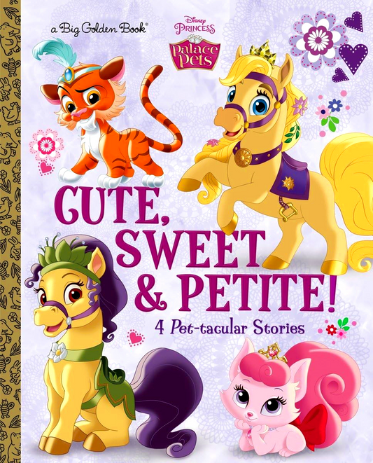 Cute, Sweet, & Petite! (Disney Princess: Palace Pets)