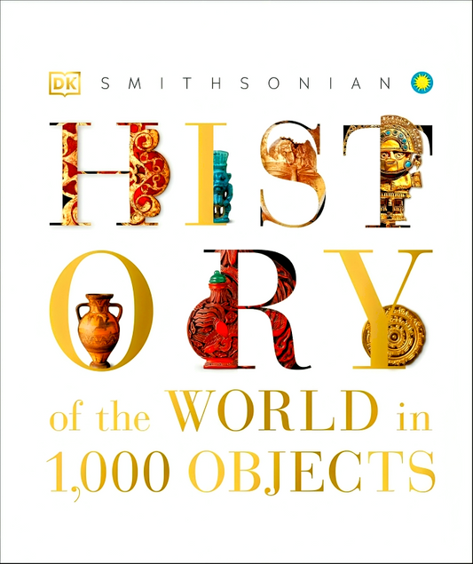 History Of The World In 1000 Objects