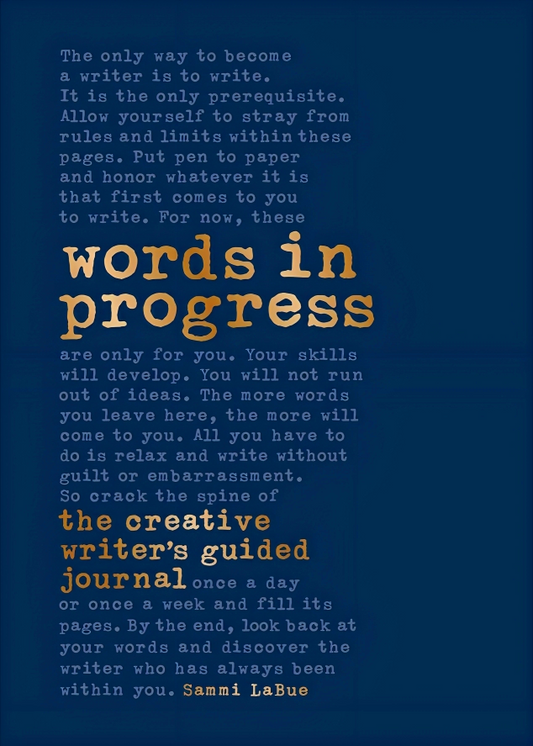 Words in Progress: The Creative Writer's Guided Journal