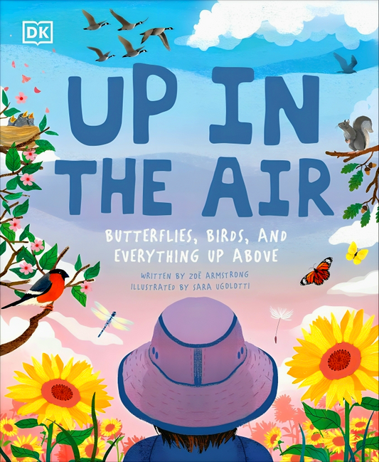 Up In The Air: Butterflies, Birds, And Everything Up Above