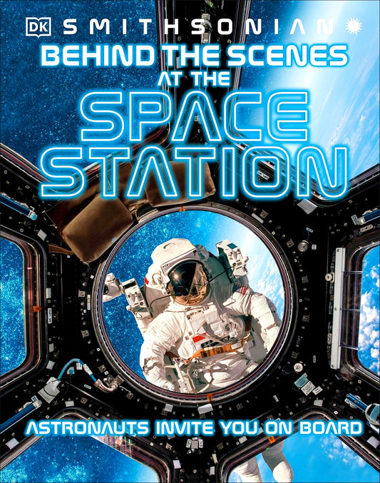 Behind The Scenes At The Space Stations: Your All Access Guide To The Worid's