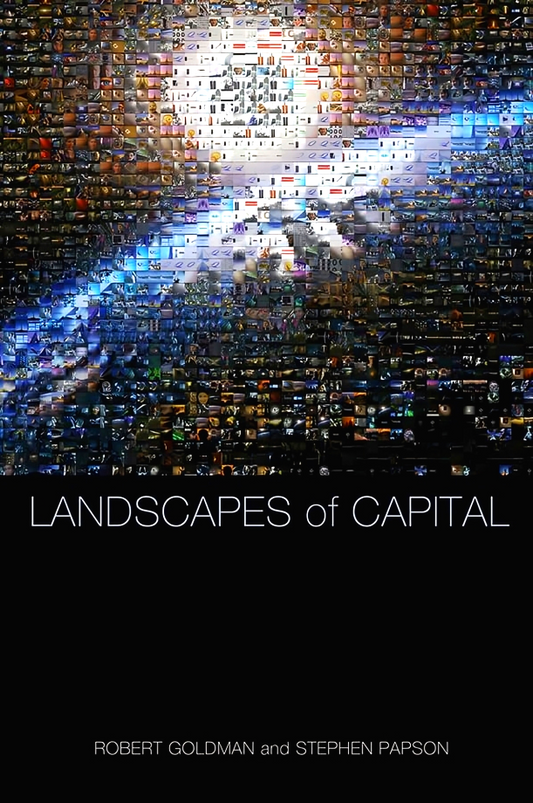Landscapes of Capital: Representing Time, Space, and Globalization in Corporate Advertising