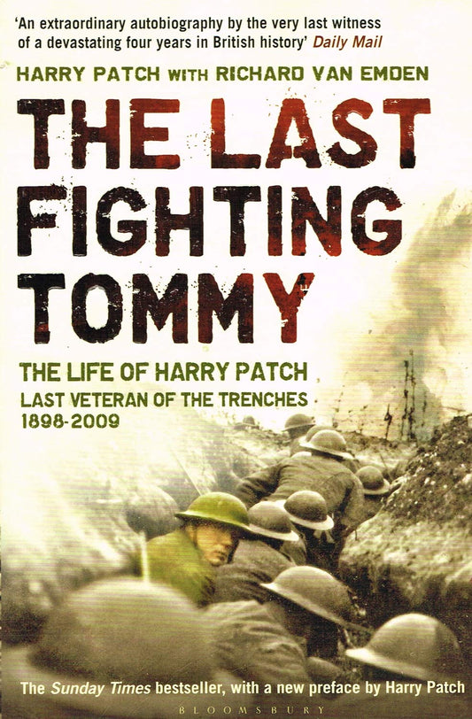 The Last Fighting Tommy: The Life Of Harry Patch The Only Surviving Veteran Of The Trenches