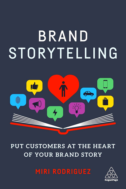 Brand Storytelling: Put Customers At The Heart Of Your Brand Story