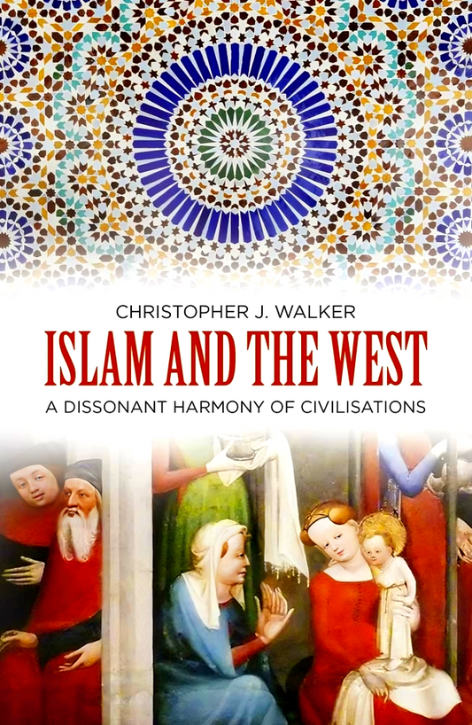 Islam & The West: A Dissonant Harmony Of Civilisations