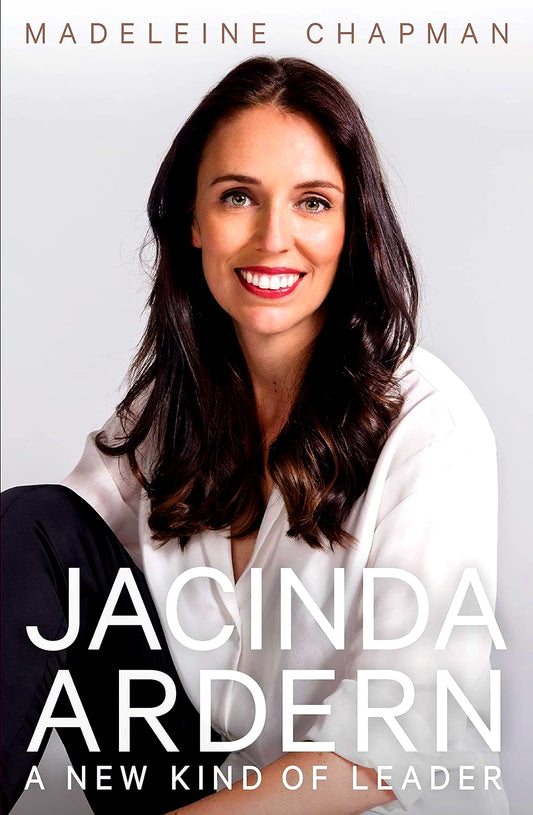 Jacinda Ardern: A New Kind Of Leader