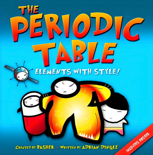 Basher Science: The Periodic Table