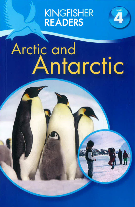 Kingfisher Readers L4: Arctic And Antarctic