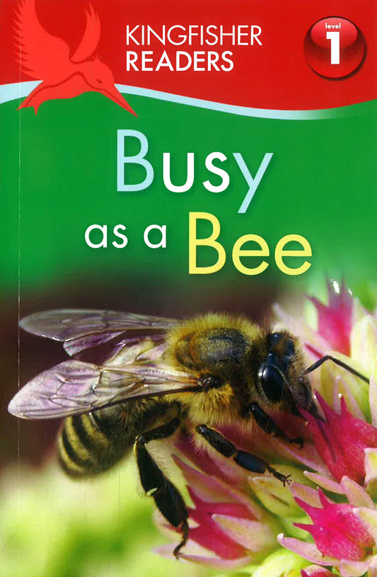 Kingfisher Readers L1: Busy As A Bee
