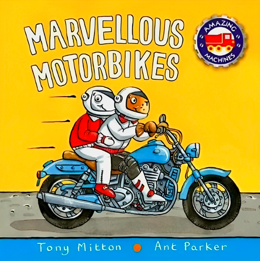 Amazing Machines: Marvellous Motorbikes