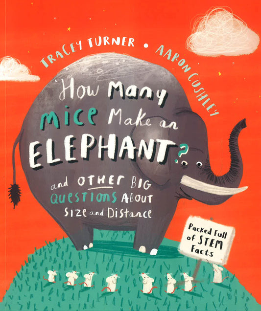 How Many Mice Make An Elephant? : And Other Big Questions about Size and Distance