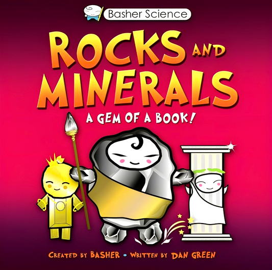 Basher Science: Rocks and Minerals: A Gem of a Book