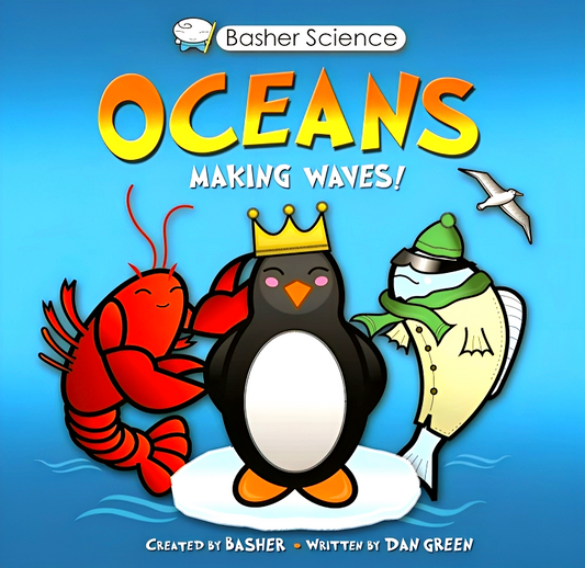 Basher Science: Oceans: Making Waves!