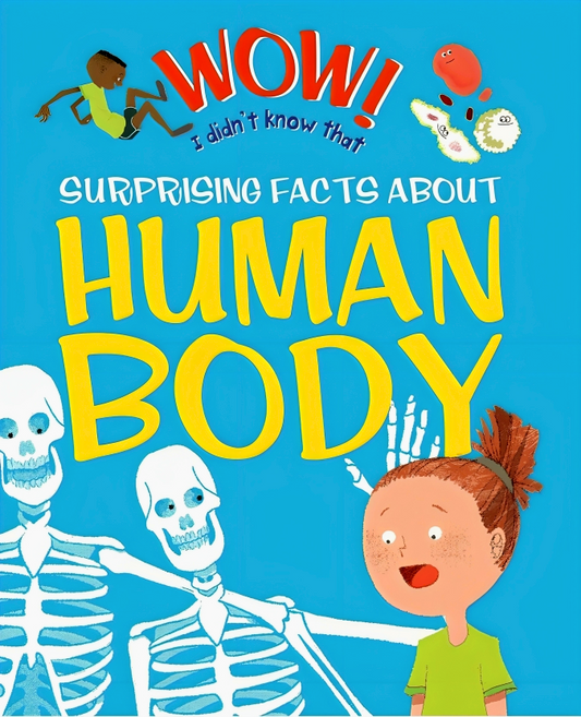 Wow! Surprising Facts About The Human Body
