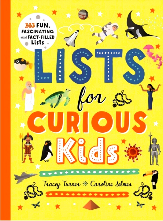 Curious Lists For Kids: 263 Fun, Fascinating, And Fact-Filled Lists