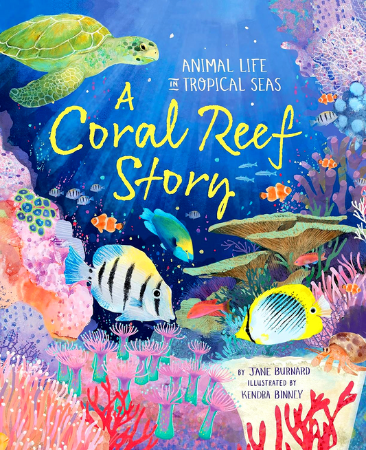 A Coral Reef Story: Animal Life In Tropical Seas