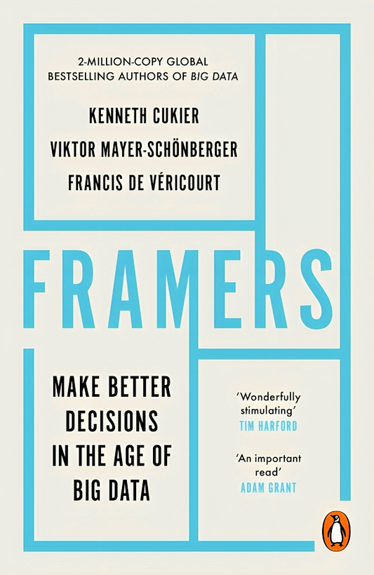 Framers: Human Advantage in an Age of Technology and Turmoil
