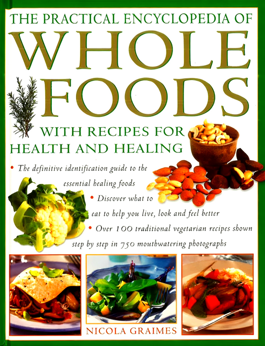 The Practical Encyclopedia Of Whole Foods