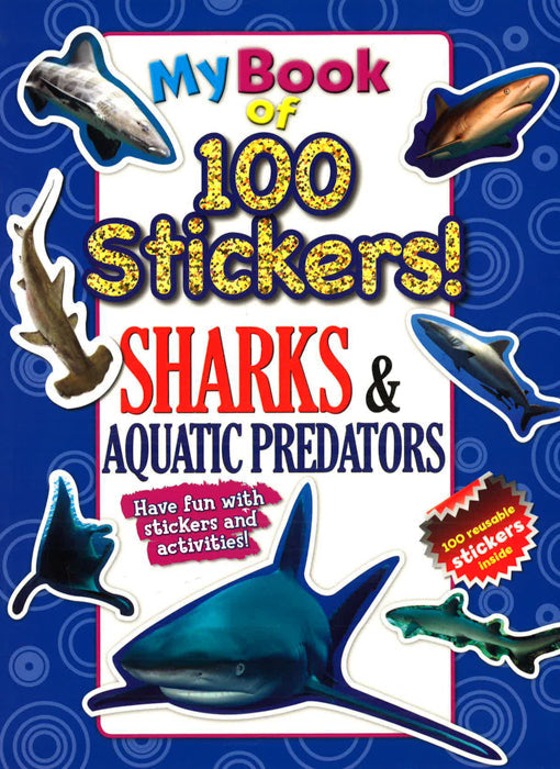 My Book Of 100 Stickers-Sharks & Aquatic Predators