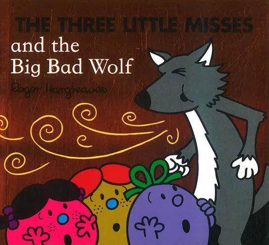 The Three Little Misses And The Big Bad Wolf