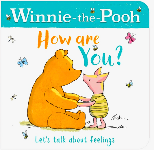 Winnie-The-Pooh How Are You? (A Book About Feelings)