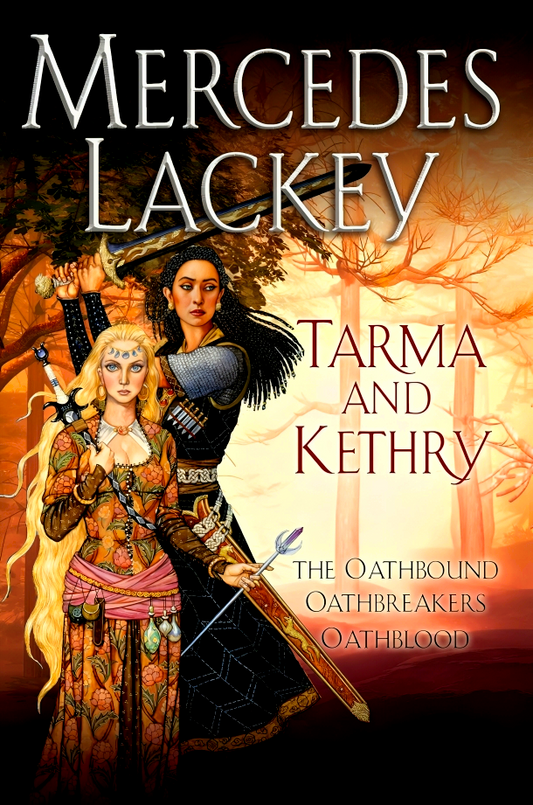 Tarma and Kethry: The Oathbound / Oathbreakers / Oathblood