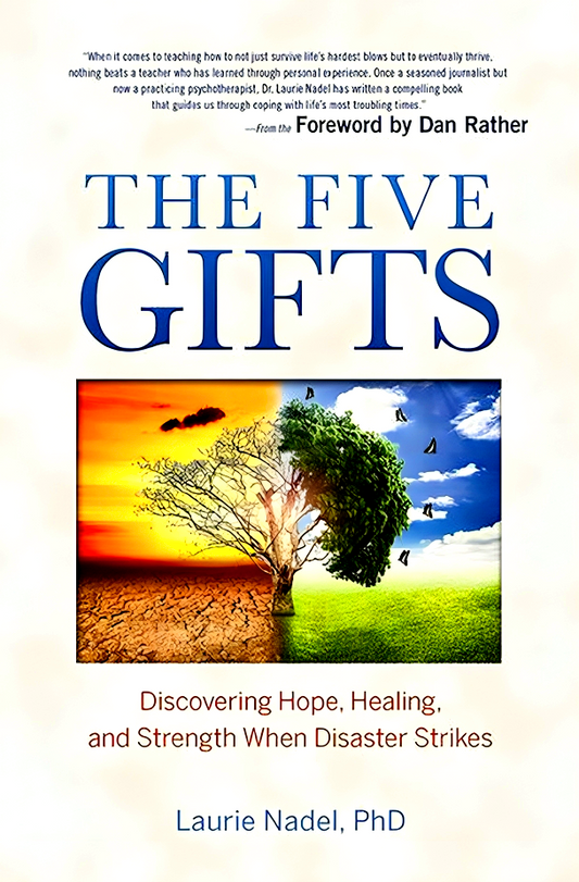 The Five Gifts: Discovering Hope, Healing and Strength When Disaster Strikes