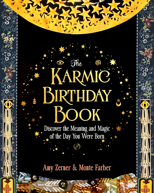 The Karmic Birthday Book: Discover The Meaning And Magic Of The Day You Were Born