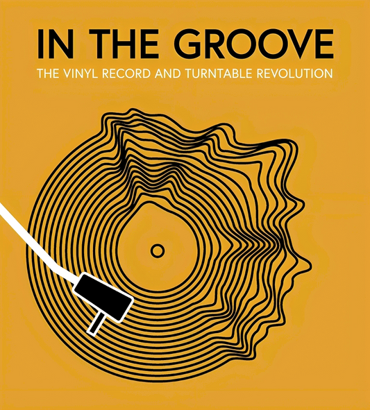 In The Groove: The Vinyl Record And Turntable Revolution