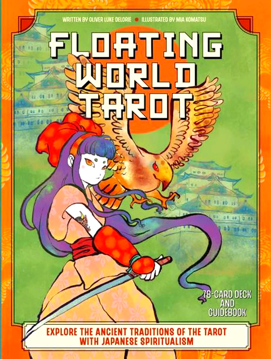 Floating World Tarot: Explore the Ancient Traditions of the Tarot with Japanese Spiritualism