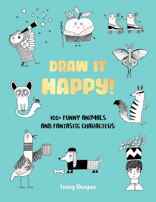 Draw It Happy! 100+ Funny Animals And Fantastic Characters