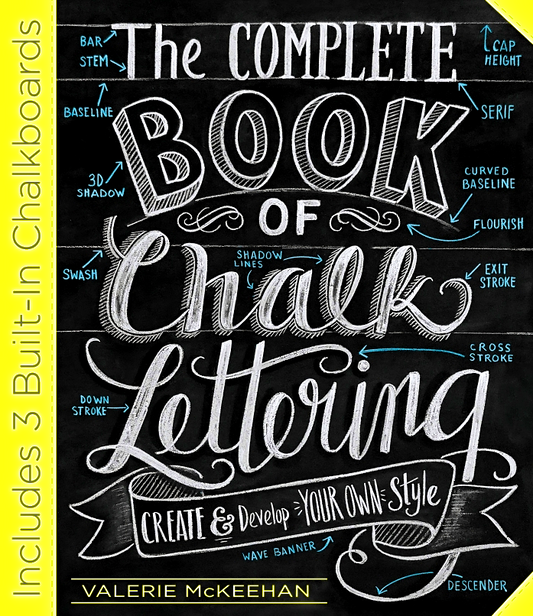 The Complete Book Of Chalk Lettering: Create & Develop Your Own Style