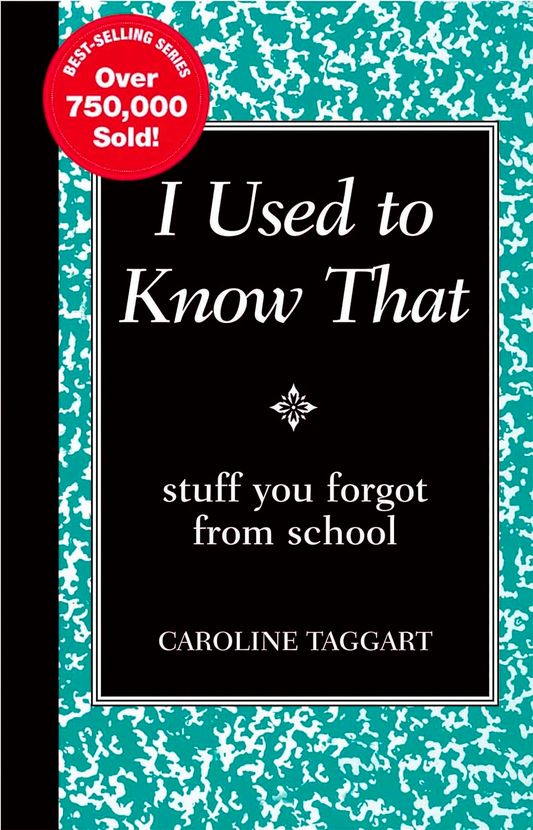 I Used to Know That: Stuff You Forgot From School