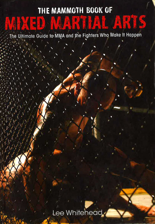 The Mammoth Book Of Mixed Martial Arts