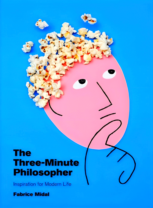 The Three-Minute Philosopher: Inspiration for Modern Life