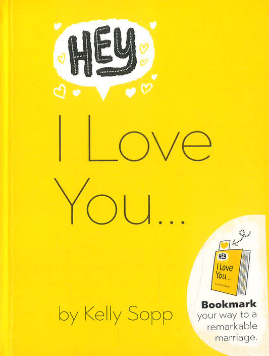 Hey, I Love You: Bookmark Your Way To A Remarkable Marriage