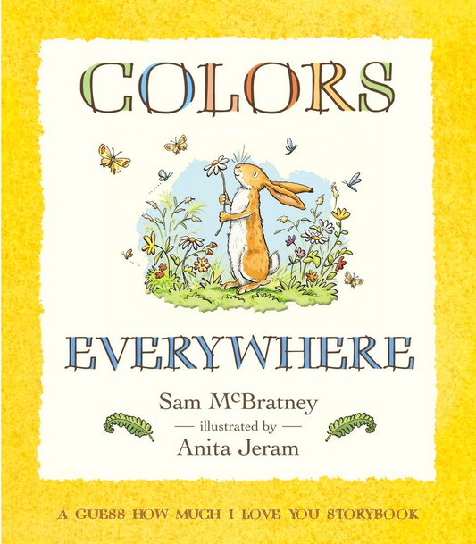 Colors Everywhere: A Guess How Much I Love You Storybook