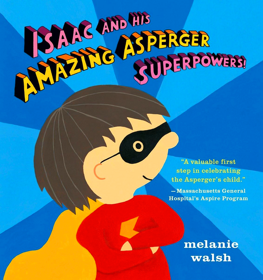Isaac And His Amazing Asperger Superpowers!